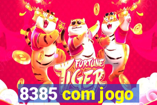 8385 com jogo